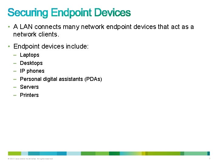  • A LAN connects many network endpoint devices that act as a network