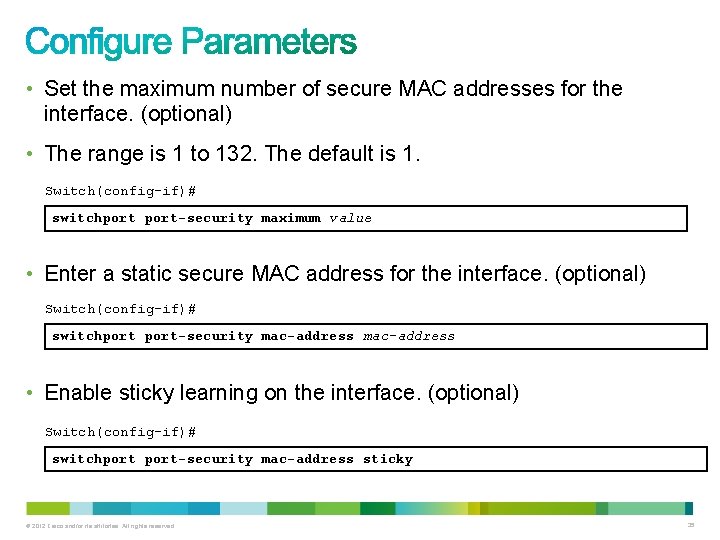  • Set the maximum number of secure MAC addresses for the interface. (optional)