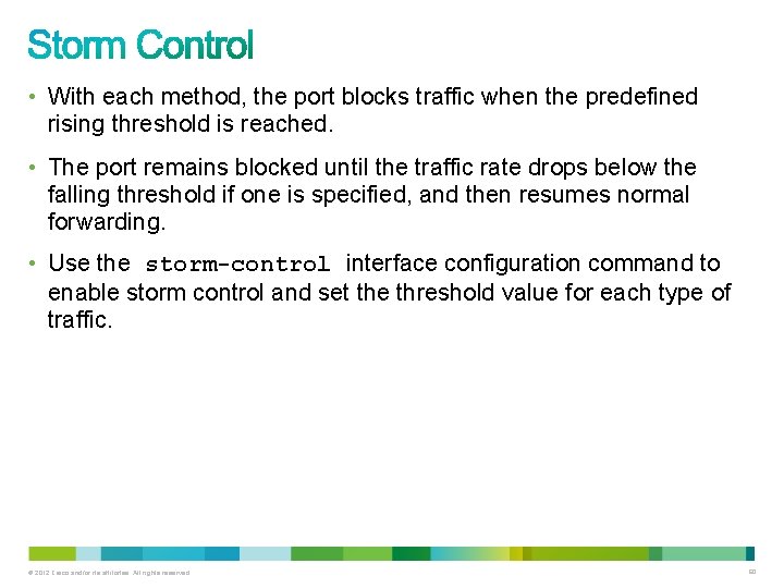  • With each method, the port blocks traffic when the predefined rising threshold