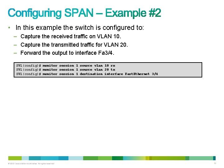  • In this example the switch is configured to: – Capture the received