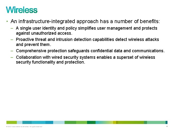  • An infrastructure-integrated approach has a number of benefits: – A single user