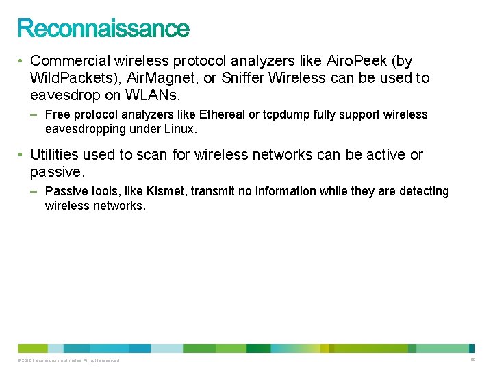 • Commercial wireless protocol analyzers like Airo. Peek (by Wild. Packets), Air. Magnet,