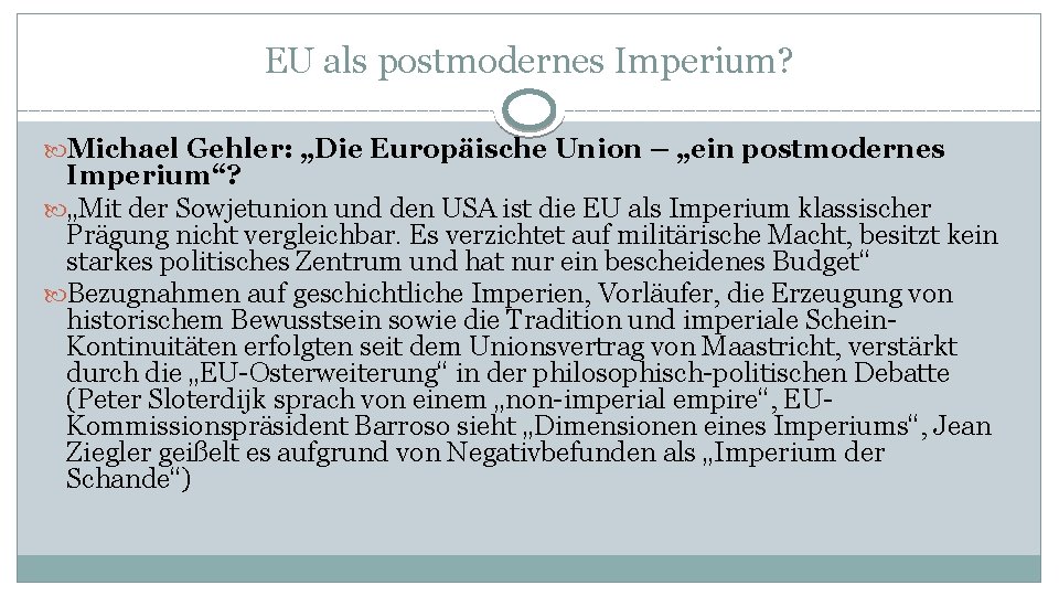 EU als postmodernes Imperium? Michael Gehler: „Die Europäische Union – „ein postmodernes Imperium“? „Mit