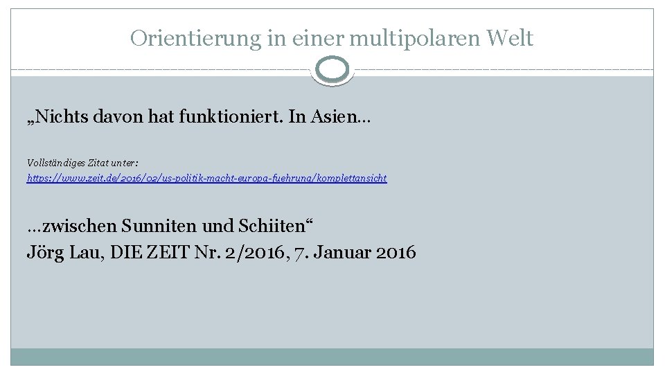 Orientierung in einer multipolaren Welt „Nichts davon hat funktioniert. In Asien… Vollständiges Zitat unter: