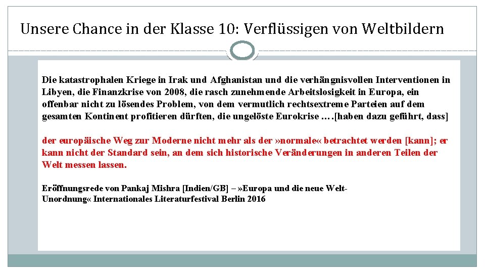 Unsere Chance in der Klasse 10: Verflüssigen von Weltbildern Die katastrophalen Kriege in Irak