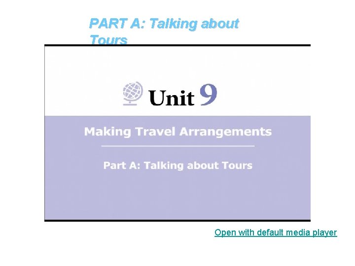 PART A: Talking about Tours Open with default media player 
