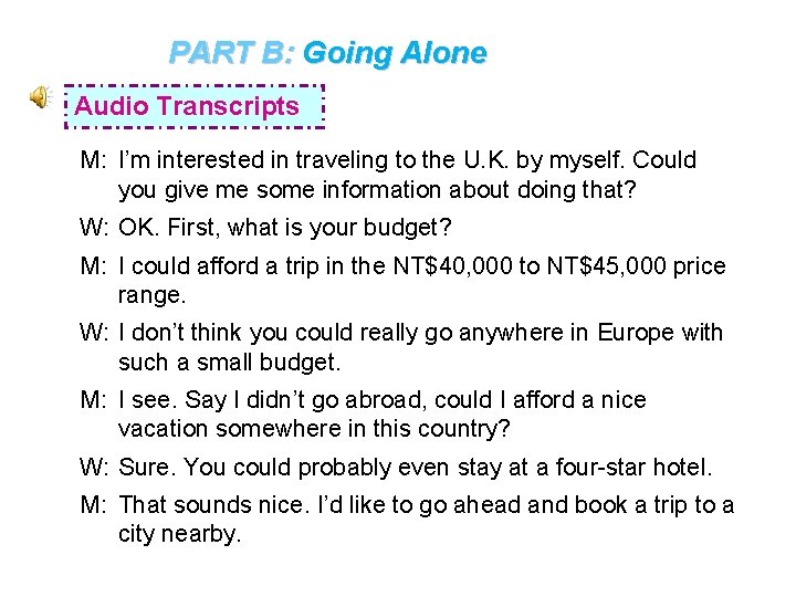 PART B: Going Alone Audio Transcripts M: I’m interested in traveling to the U.