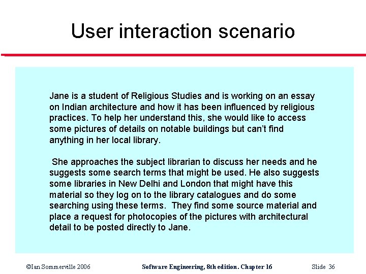 User interaction scenario Jane is a student of Religious Studies and is working on