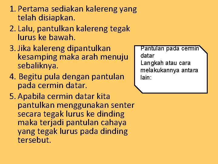 1. Pertama sediakan kalereng yang telah disiapkan. 2. Lalu, pantulkan kalereng tegak lurus ke