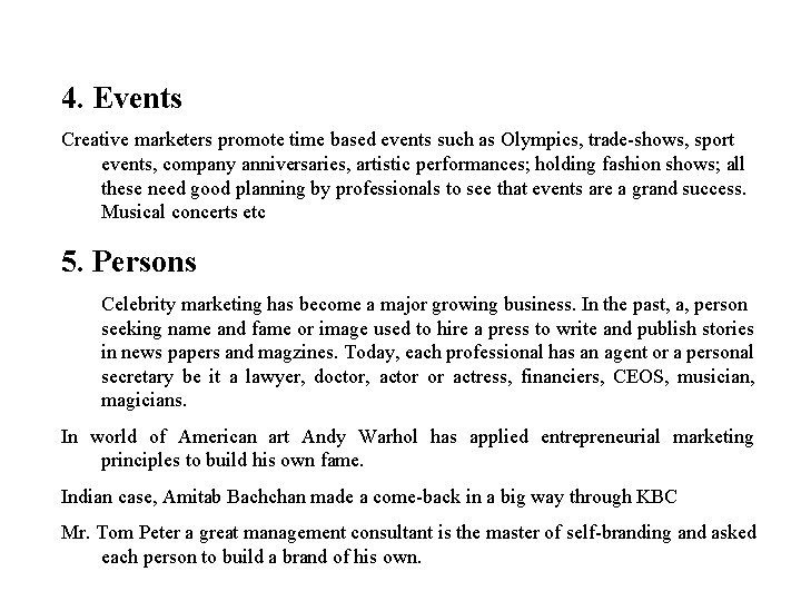 4. Events Creative marketers promote time based events such as Olympics, trade-shows, sport events,