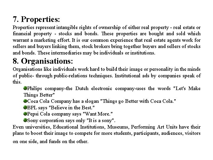 7. Properties: Properties represent intangible rights of ownership of either real property - real