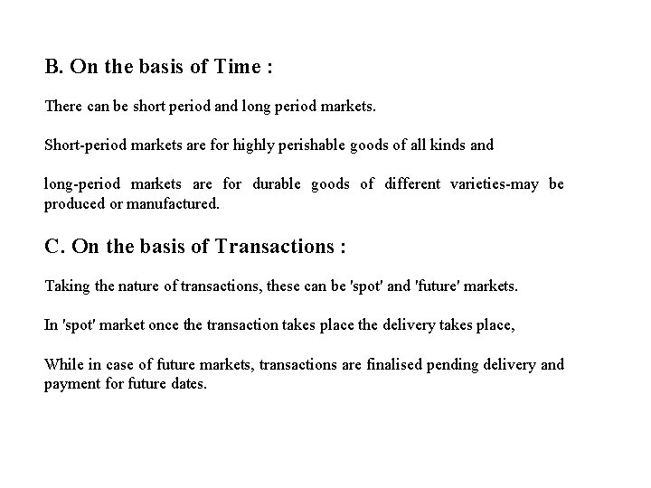 B. On the basis of Time : There can be short period and long