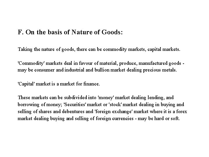 F. On the basis of Nature of Goods: Taking the nature of goods, there