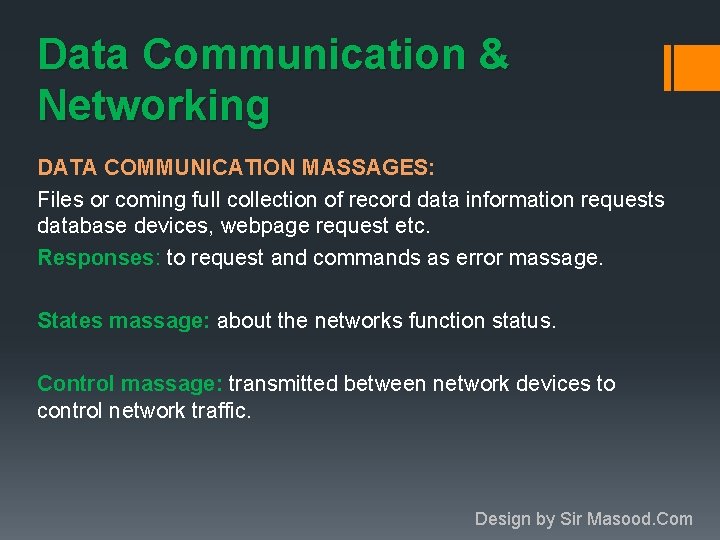 Data Communication & Networking DATA COMMUNICATION MASSAGES: Files or coming full collection of record