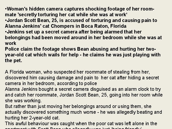  • Woman's hidden camera captures shocking footage of her roommate 'secretly torturing her