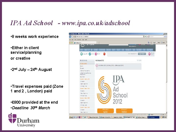 IPA Ad School - www. ipa. co. uk/adschool • 8 weeks work experience • IPA Ad School - www. ipa. co. uk/adschool • 8 weeks work experience •