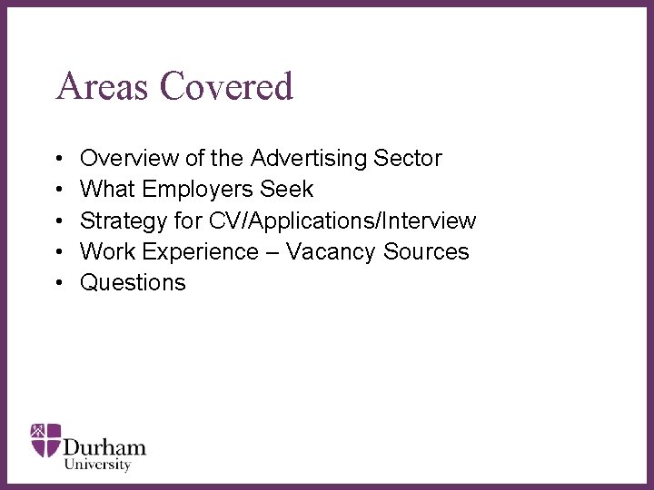 Areas Covered • • • Overview of the Advertising Sector What Employers Seek Strategy Areas Covered • • • Overview of the Advertising Sector What Employers Seek Strategy