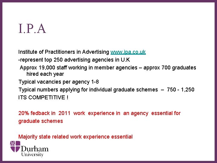 I. P. A Institute of Practitioners in Advertising www. ipa. co. uk -represent top I. P. A Institute of Practitioners in Advertising www. ipa. co. uk -represent top