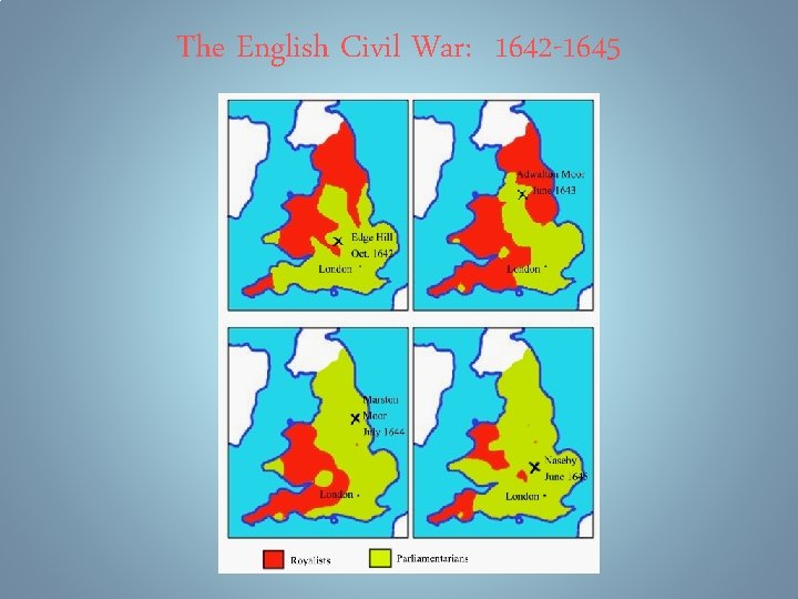 The English Civil War: 1642 -1645 