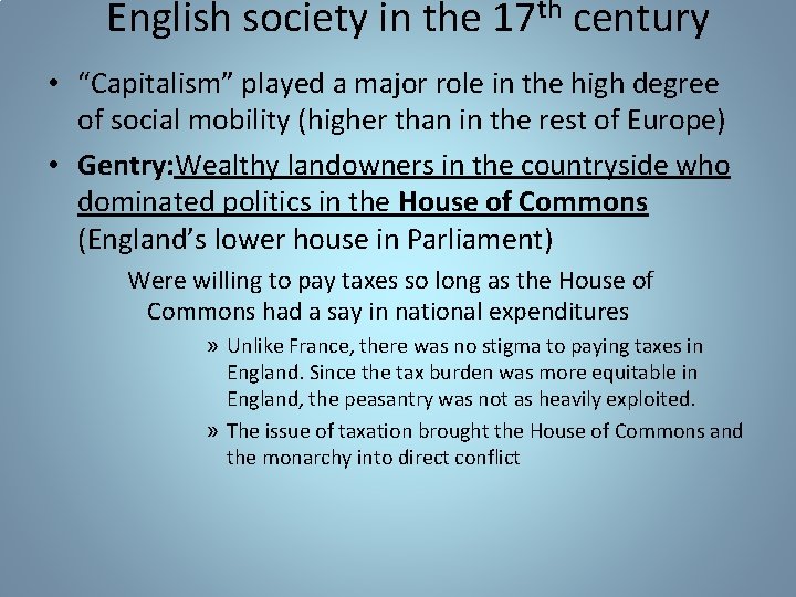 English society in the 17 th century • “Capitalism” played a major role in