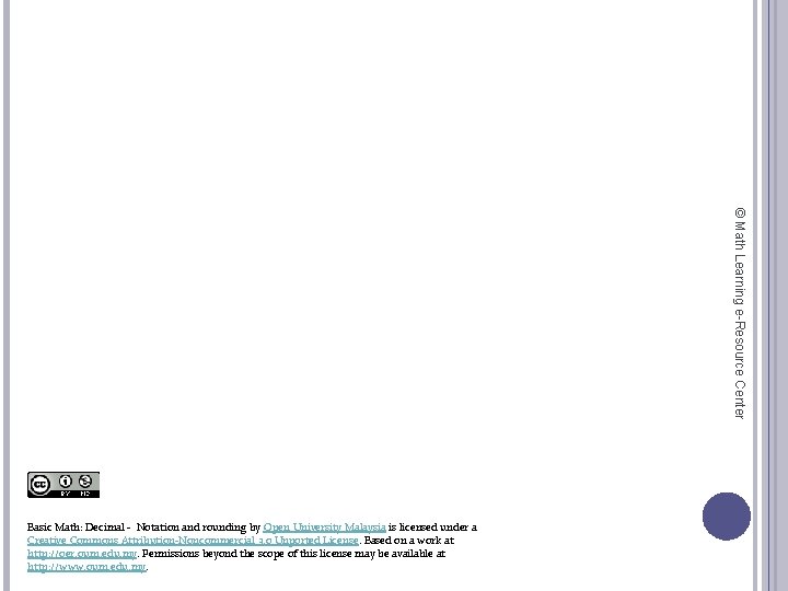 © Math Learning e-Resource Center Basic Math: Decimal - Notation and rounding by Open