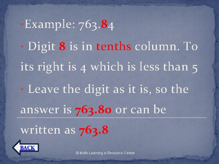  • Example: 763. 84 • Digit 8 is in tenths column. To its