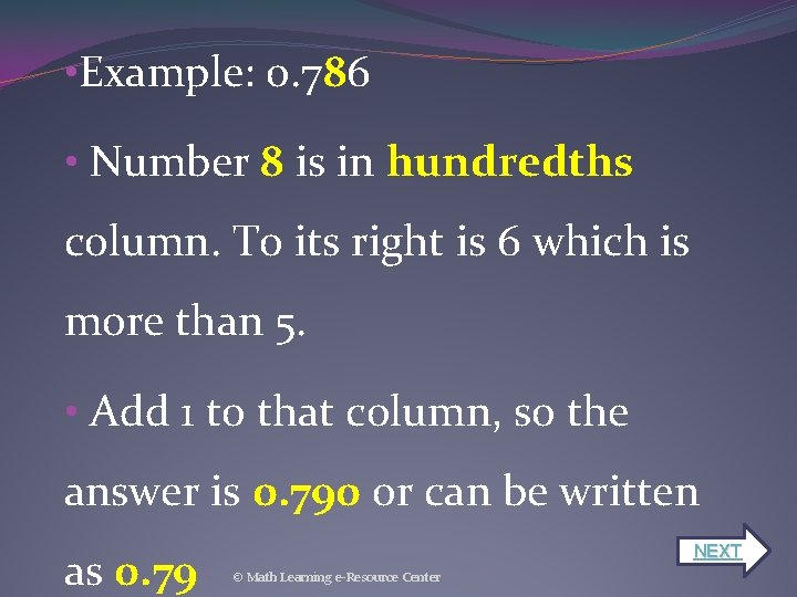  • Example: 0. 786 • Number 8 is in hundredths column. To its