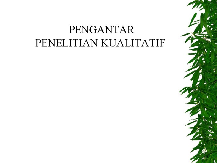 PENGANTAR PENELITIAN KUALITATIF 