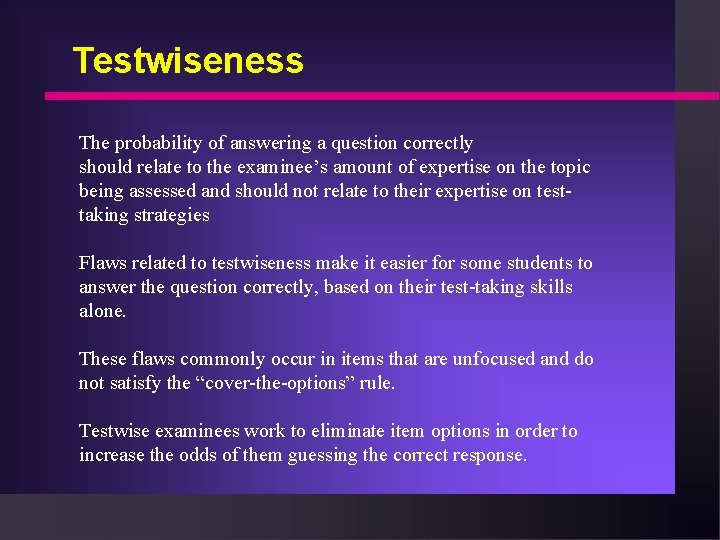 Testwiseness The probability of answering a question correctly should relate to the examinee’s amount