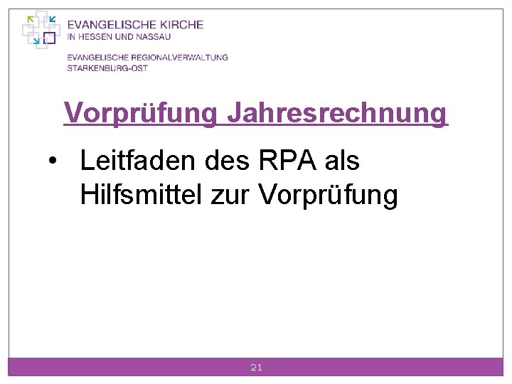 Vorprüfung Jahresrechnung • Leitfaden des RPA als Hilfsmittel zur Vorprüfung 21 