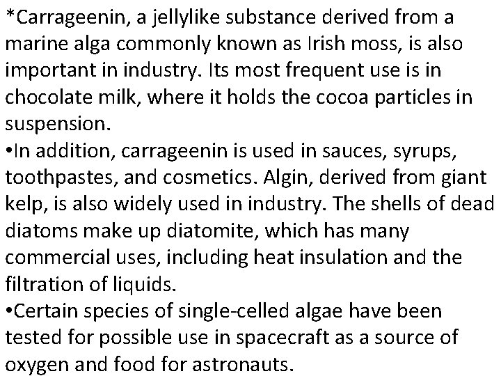 *Carrageenin, a jellylike substance derived from a marine alga commonly known as Irish moss,