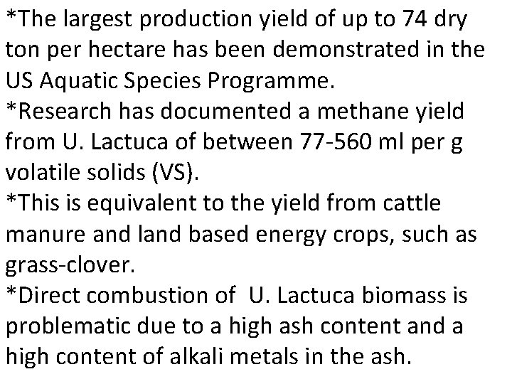 *The largest production yield of up to 74 dry ton per hectare has been