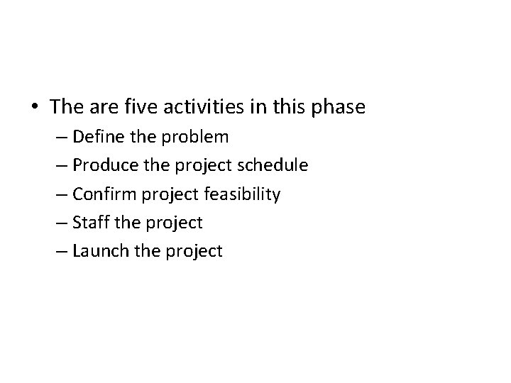  • The are five activities in this phase – Define the problem –