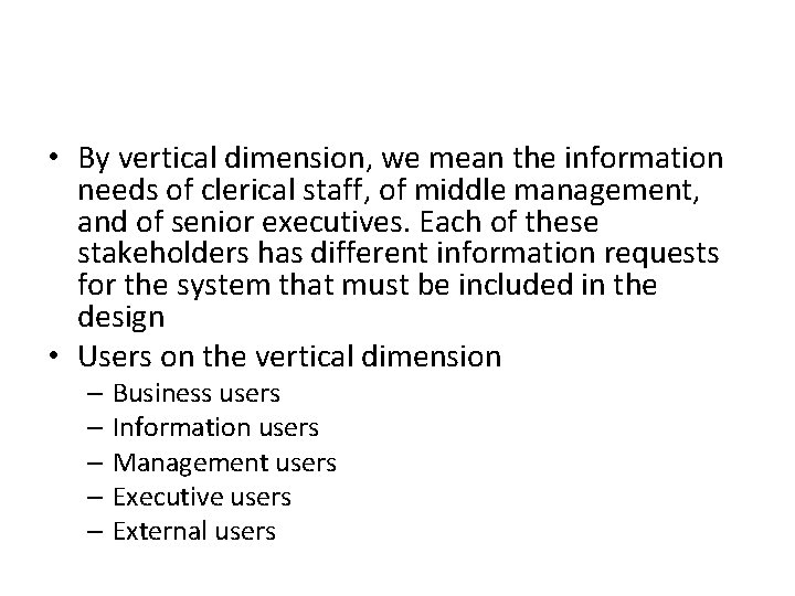  • By vertical dimension, we mean the information needs of clerical staff, of