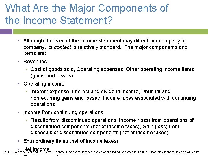 What Are the Major Components of the Income Statement? • Although the form of