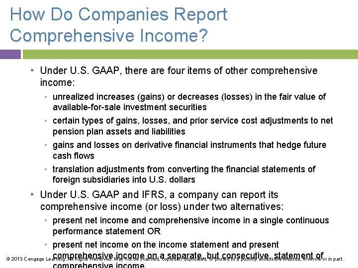 How Do Companies Report Comprehensive Income? • Under U. S. GAAP, there are four