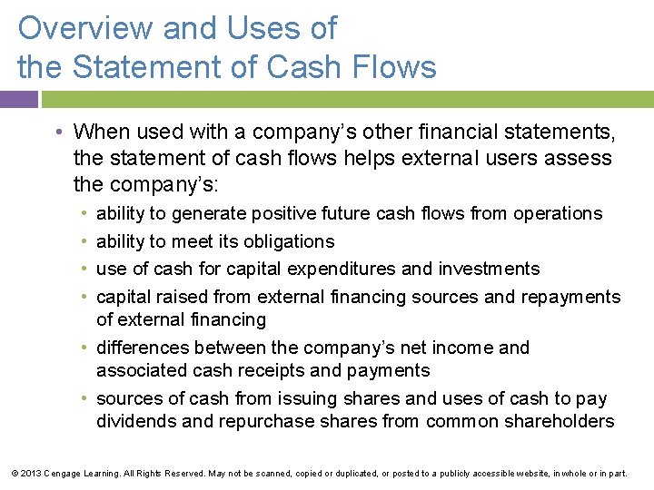 Overview and Uses of the Statement of Cash Flows • When used with a