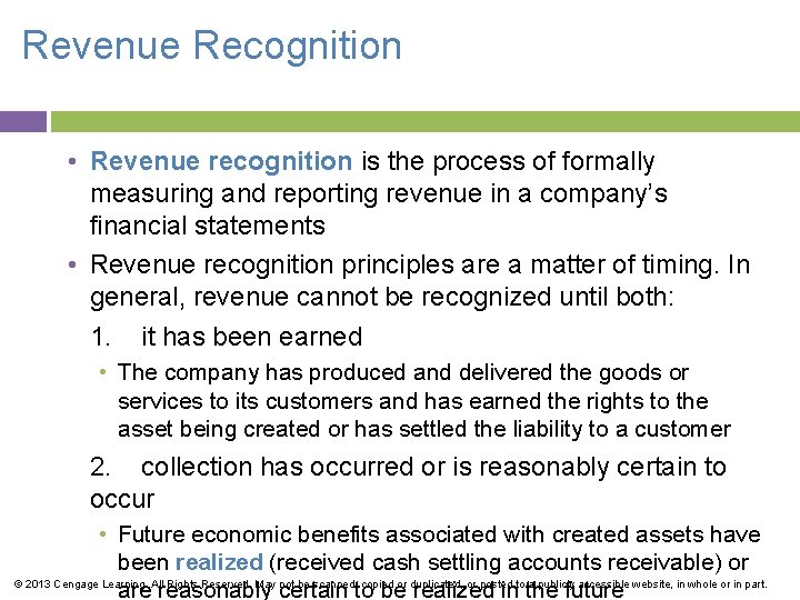 Revenue Recognition • Revenue recognition is the process of formally measuring and reporting revenue