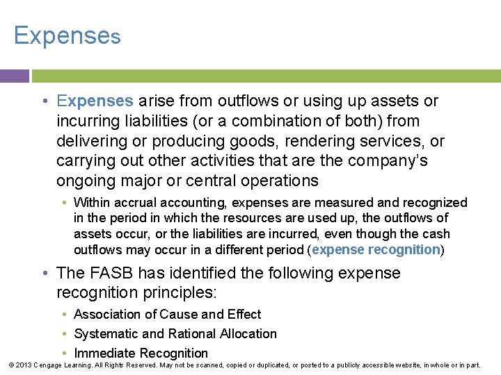 Expenses • Expenses arise from outflows or using up assets or incurring liabilities (or