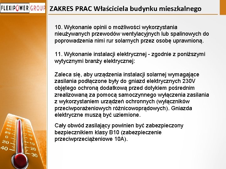 ZAKRES PRAC Właściciela budynku mieszkalnego 10. Wykonanie opinii o możliwości wykorzystania nieużywanych przewodów wentylacyjnych