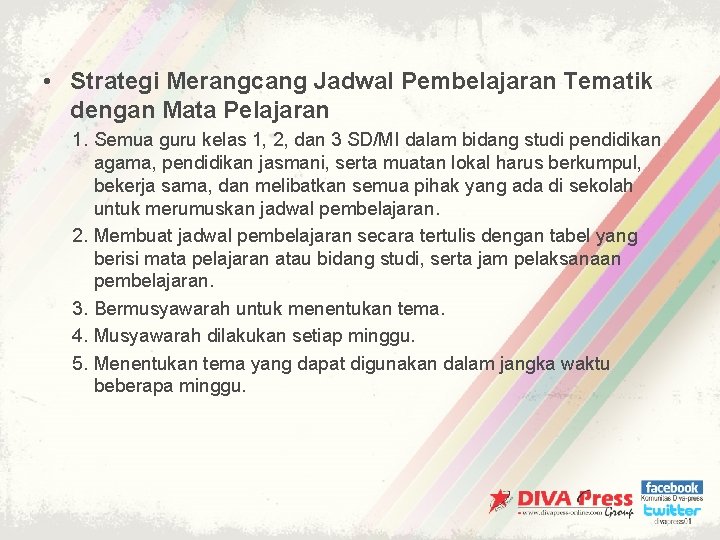  • Strategi Merangcang Jadwal Pembelajaran Tematik dengan Mata Pelajaran 1. Semua guru kelas