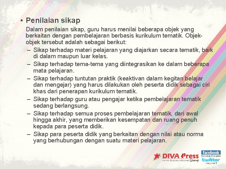  • Penilaian sikap Dalam penilaian sikap, guru harus menilai beberapa objek yang berkaitan