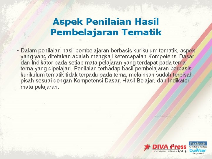 Aspek Penilaian Hasil Pembelajaran Tematik • Dalam penilaian hasil pembelajaran berbasis kurikulum tematik, aspek