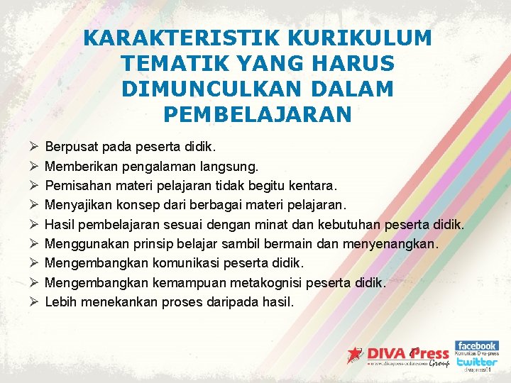 KARAKTERISTIK KURIKULUM TEMATIK YANG HARUS DIMUNCULKAN DALAM PEMBELAJARAN Ø Ø Ø Ø Ø Berpusat