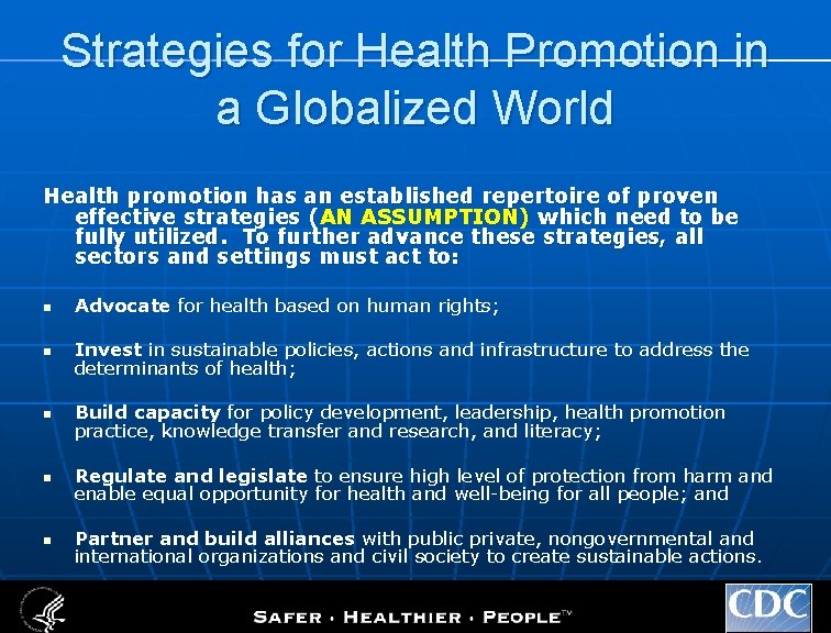 Strategies for Health Promotion in a Globalized World Health promotion has an established repertoire