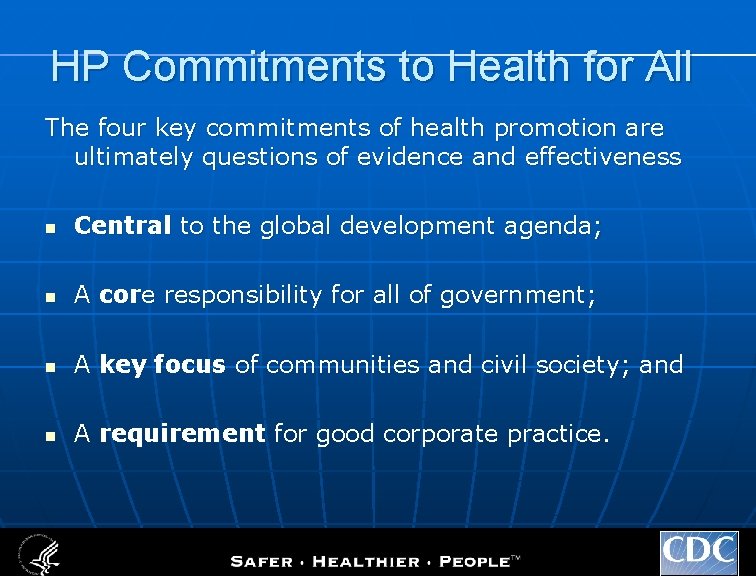 HP Commitments to Health for All The four key commitments of health promotion are