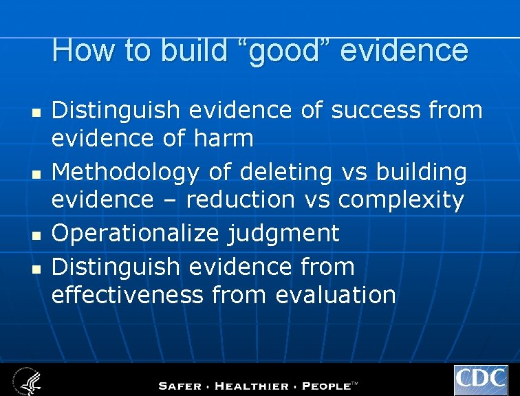 How to build “good” evidence n n Distinguish evidence of success from evidence of