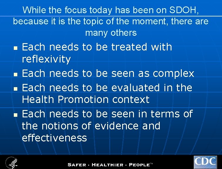 While the focus today has been on SDOH, because it is the topic of