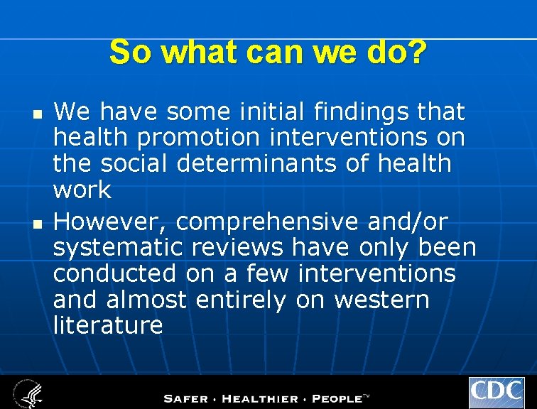 So what can we do? n n We have some initial findings that health