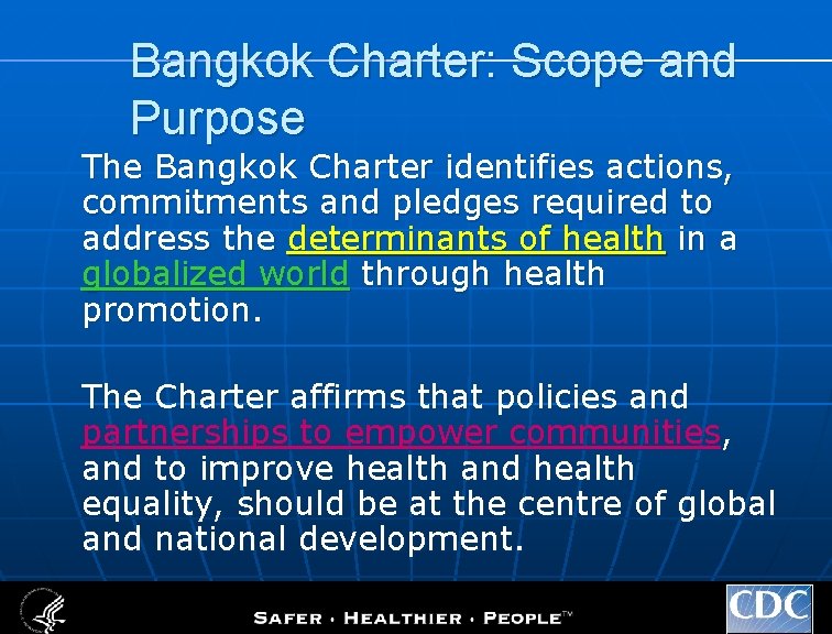 Bangkok Charter: Scope and Purpose The Bangkok Charter identifies actions, commitments and pledges required